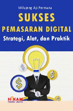 Sukses Pemasaran Digital: Strategi, Alat, dan Praktik