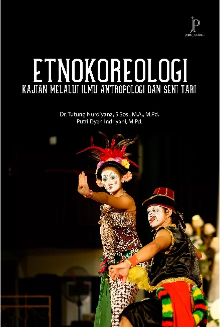 Etnokoreologi: Kajian Melalui Ilmu Antropologi dan Seni Tari