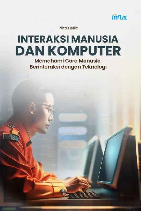 Interaksi Manusia dan Komputer: Memahami Cara Manusia Berinteraksi dengan Teknologi