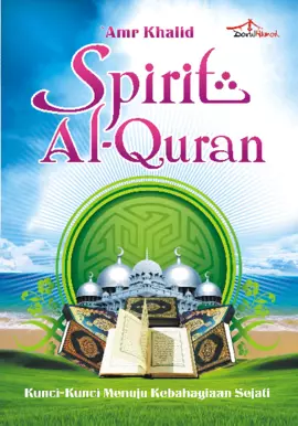 Spirit Al-Quran : Kunci-Kunci Menuju Kebahagiaan Sejati