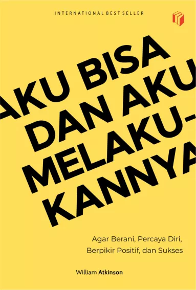 Aku bisa dan aku melakukannya : agar berani, percaya diri, berpikir positif, dan sukses