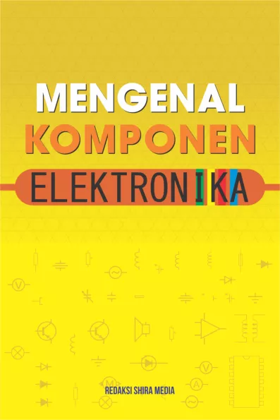 MENGENAL KOMPONEN ELEKTRONIKA