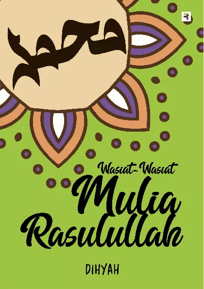 Wasiat-Wasiat Mulia Rasulullah