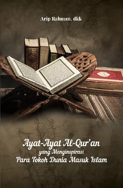 Ayat-Ayat Al-Qur’an yang Menginspirasi Para Tokoh Dunia Masuk Islam