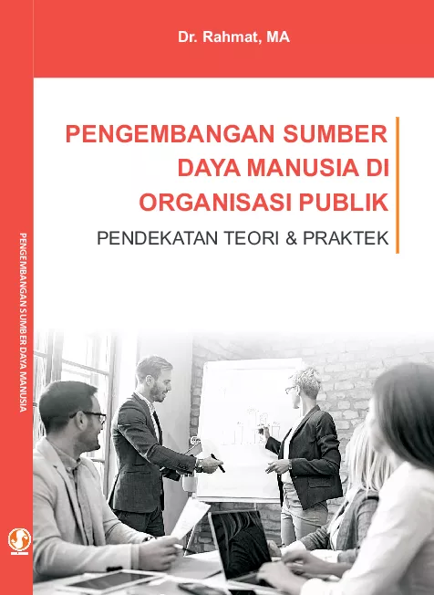 Pengembangan sumber daya manusia di organisasi publik : pendekatan teori dan praktek