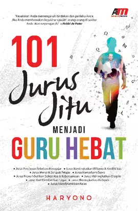 101 Jurus Jitu Menjadi Guru Hebat