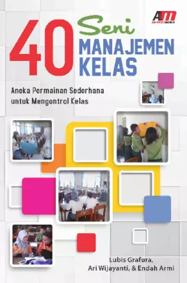 40 Seni Manajemen Kelas: Aneka Permainan Sederhana untuk Mengontrol Kelas