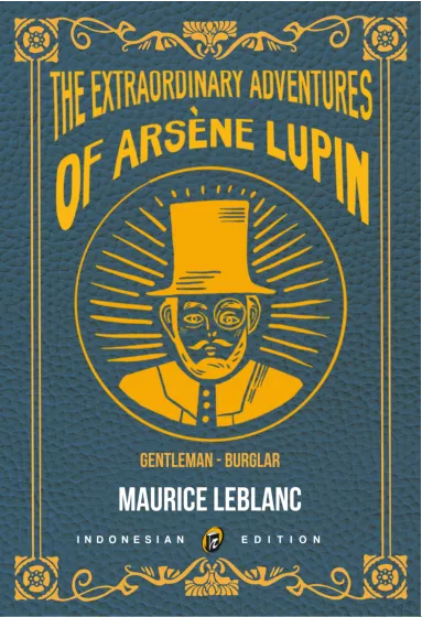 THE EXTRAORDINARY ADVENTURES OF ARSENE LUPIN, GENTLEMAN-BURGLAR