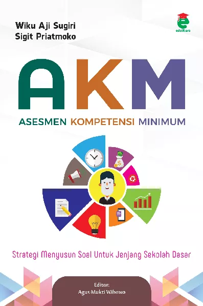 Asesmen kompetensi minimum : strategi menyusun soal untuk jenjang sekolah dasar