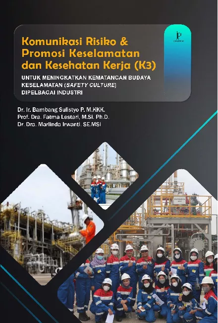 Komunikasi Risiko dan Promosi Keselamatan dan Kesehatan Kerja (K3) untuk Meningkatkan Kematangan Budaya Keselamatan (Safety Culture) di Pelbagai Industri