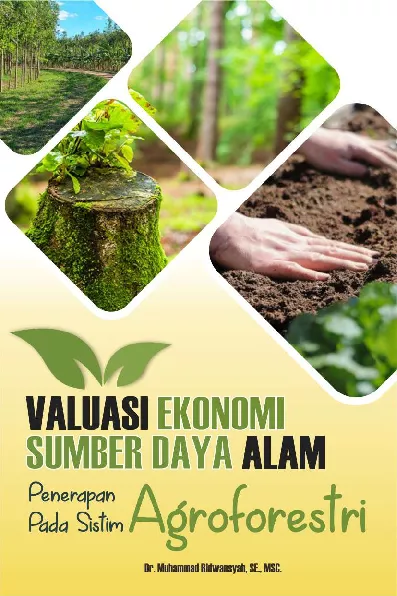 Valuasi Ekonomi Sumber Daya Alam : penerapan pada sistim agroforestri