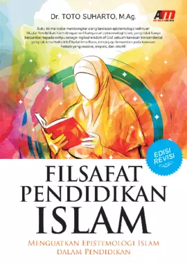 Filsafat Pendidikan Islam : Menguatkan Epistemologi Islam Dalam Pendidikan