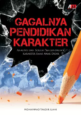 Gagalnya Pendidikan Karakter: Analisis & Solusi Pengendalian Karakter Emas Anak Didik