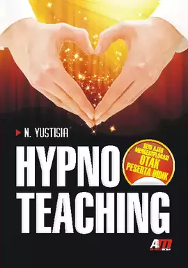 Hypnoteaching: Seni Ajar Mengeksplorasi Otak Peserta Didik