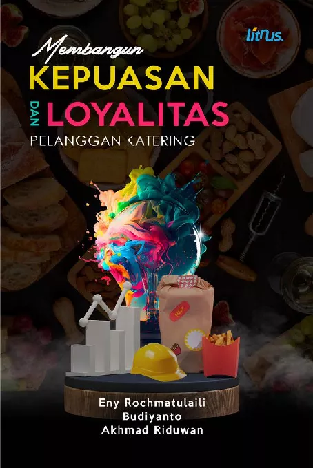 MEMBANGUN KEPUASAN DAN LOYALITAS PELANGGAN KATERING