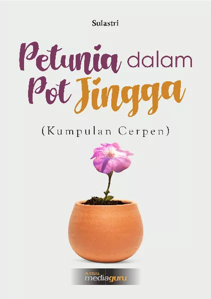 Petunia dalam pot jingga : kumpulan cerpen