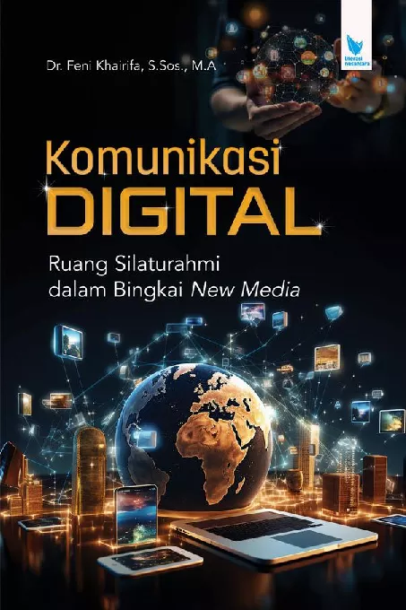 KOMUNIKASI DIGITAL : RUANG SILATURAHMI DALAM BINGKAI NEW MEDIA