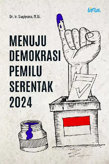 Menuju Demokrasi Pemilu Serentak 2024