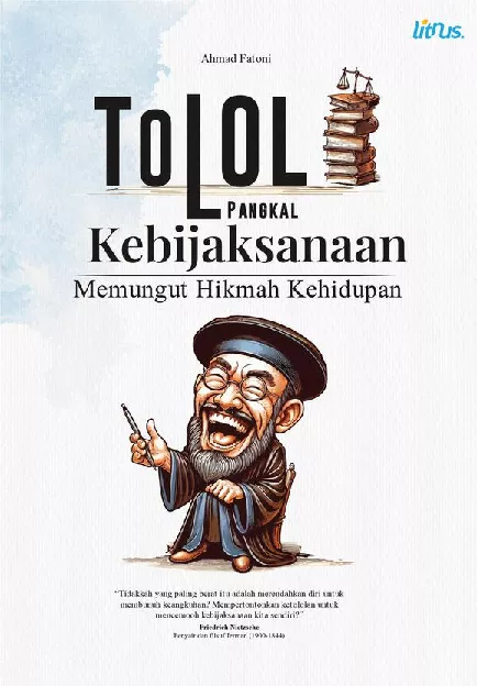 TOLOL PANGKAL KEBIJAKSANAAN MEMUNGUT HIKMAH KEHIDUPAN