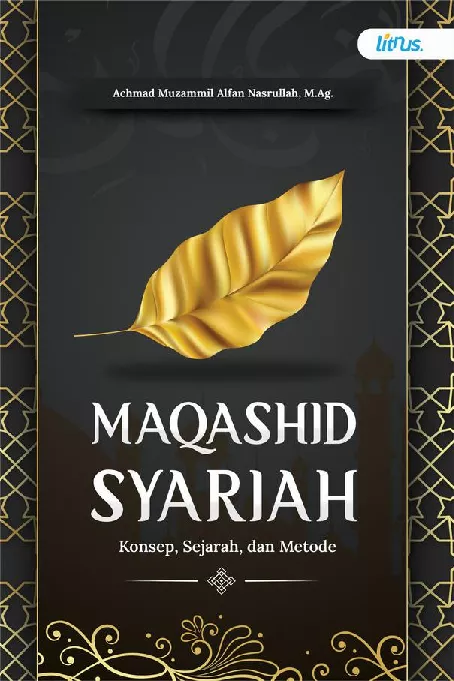 MAQASHID SYARIAH Konsep, Sejarah, dan Metode