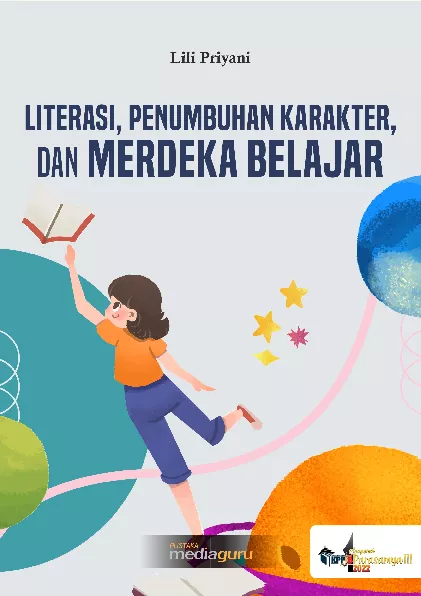 Literasi, penumbuhan karakter, dan merdeka belajar