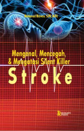 Mengenal, Mencegah, Mengatasi Silent Killer, “STROKE”