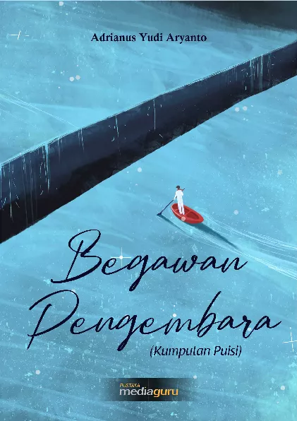 Begawan pengembara : kumpulan puisi