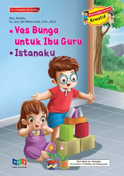 Buku Pendidikan Karakter Kreatif (Vas Bunga Untuk Ibu Guru, Istanaku)