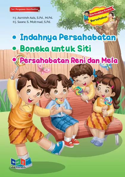 Buku Pendidikan Karakter Bersahabat (Indahnya Persahabatan, Boneka Untuk Siti, Persahabatan Reni dan Mela)