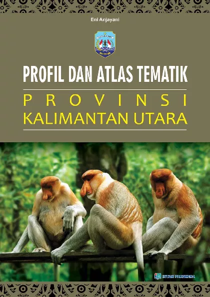 Profil dan Atlas Provinsi Tematik Kalimantan Utara