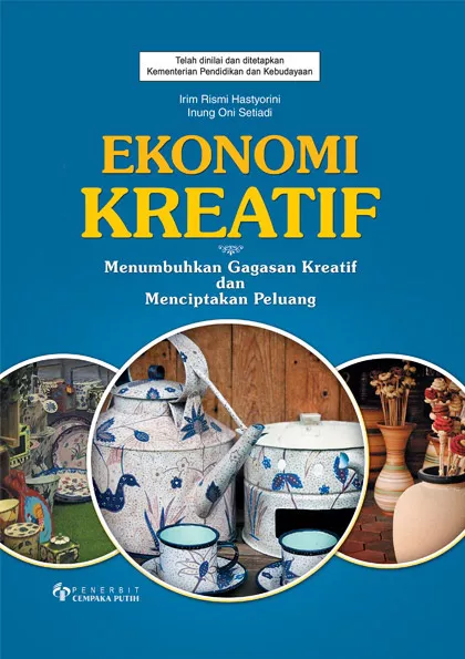 Ekonomi Kreatif: Menumbuhkan Gagasan Kreatif dan Menciptakan Peluang