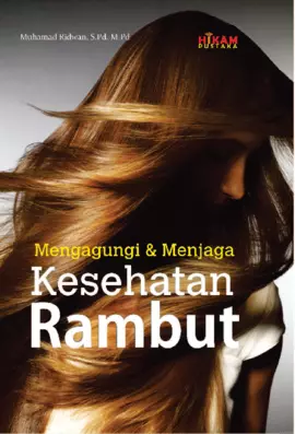 Keajaiban Rambut: Mengagungi & Menjaga Kesehatan Rambut