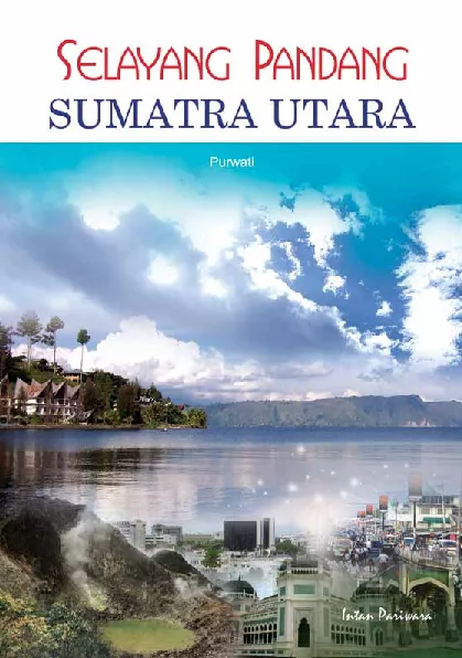 Selayang Pandang Sumatra Utara