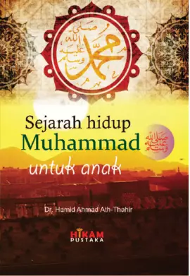 Sejarah Hidup Muhammad  SAW untuk Anak