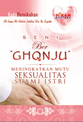 Seni Berghonju (Meningkatkan Mutu Seksualitas Suami Istri)