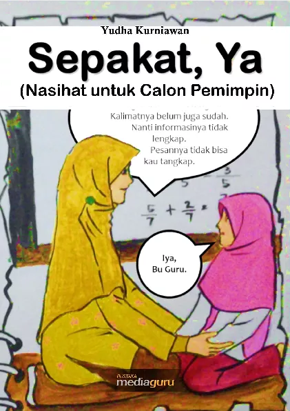 Sepakat, ya : nasihat untuk calon pemimpin