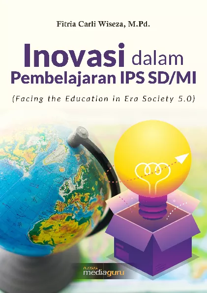 Inovasi dalam pembelajaran IPS di SD/MI : facing the education in era society 5.0