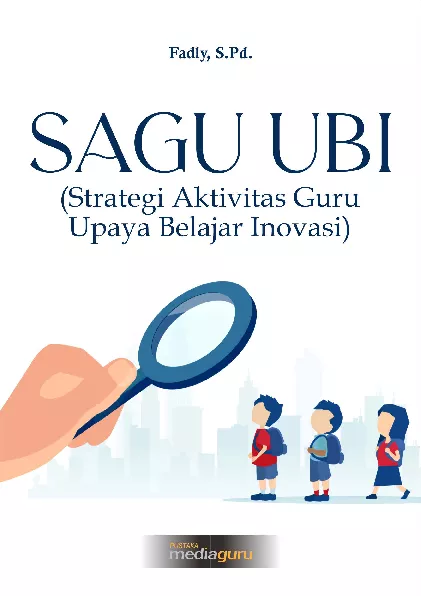 SAGU UBI (strategi aktivitas guru upaya belajar inovasi)