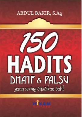 150 Hadits Dhaif dan Palsu yang Sering dijadikan Dalil