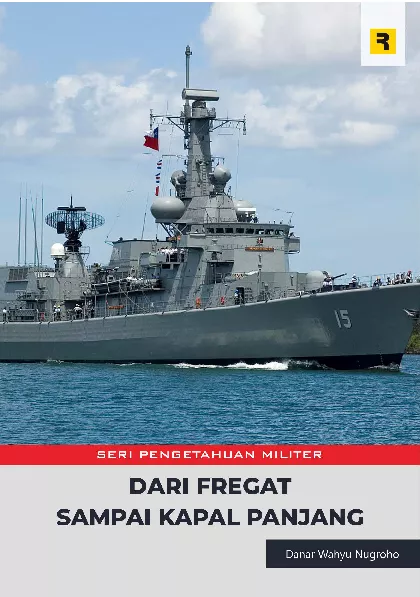 Seri Pengetahuan Militer: Dari Fregat Sampai Kapal Panjang