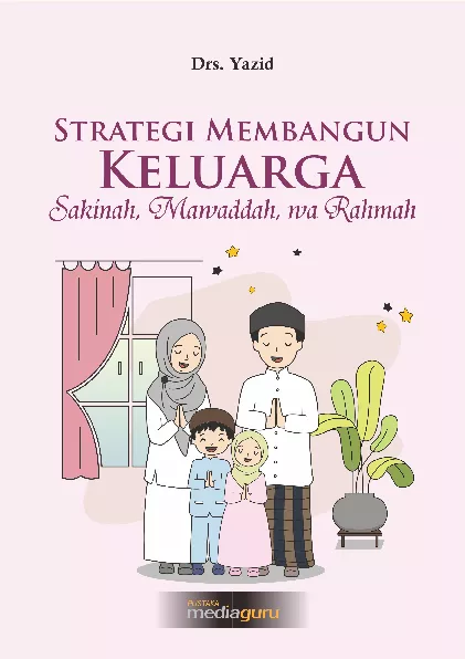 Strategi membangung keluarga sakinah, mawadah, wa rahmah