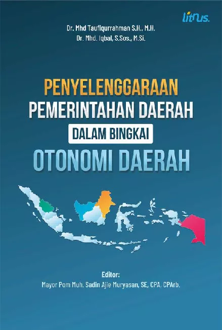 PENYELENGGARAAN PEMERINTAH DAERAH DALAM BINGKAI OTONOMI DAERAH