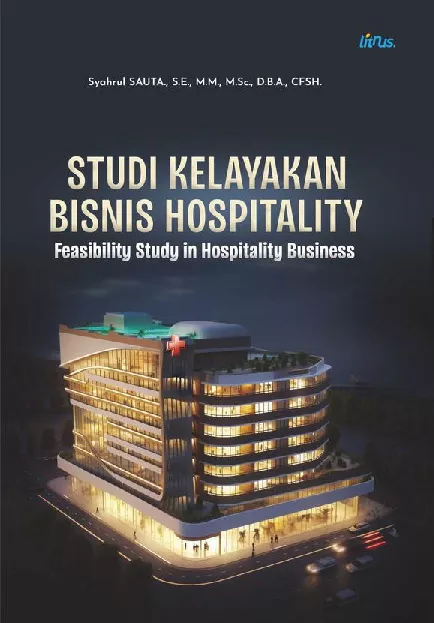 STUDI KELAYAKAN BISNIS HOSPITALITY: Feasibility Study in Hospitality Bussines