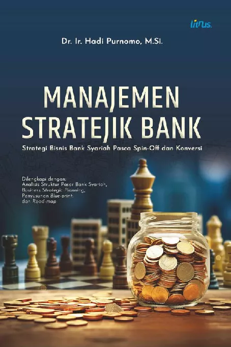 MANAJEMEN STRATEJIK BANK STRATEGI BISNIS BANK SYARIAH PASCA SPIN-OFF DAN KONVERSI