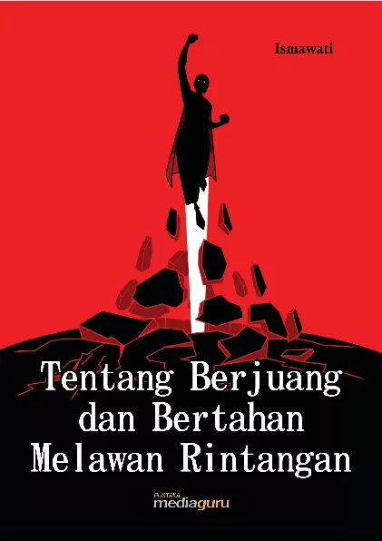 Tentang berjuang dan bertahan melawan rintangan