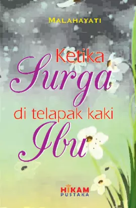 Ketika Surga di Telapak Kaki Ibu