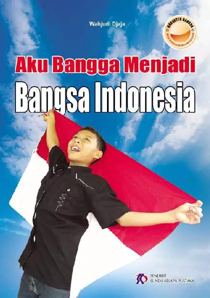 Aku Bangga Menjadi Bangsa Indonesia