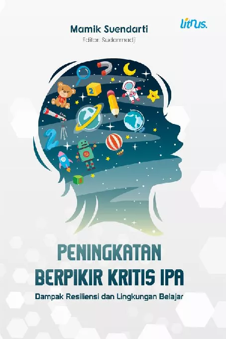 PENINGKATAN BERPIKIR KRITIS IPA DAMPAK RESILIENSI DAN LINGKUNGAN BELAJAR