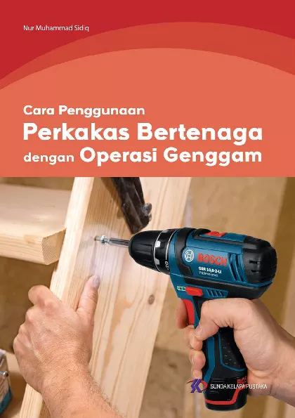 Cara Penggunaan Perkakas Bertenaga dengan Operasi Digenggam