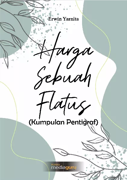 Harga sebuah flatus : kumpulan pentigraf